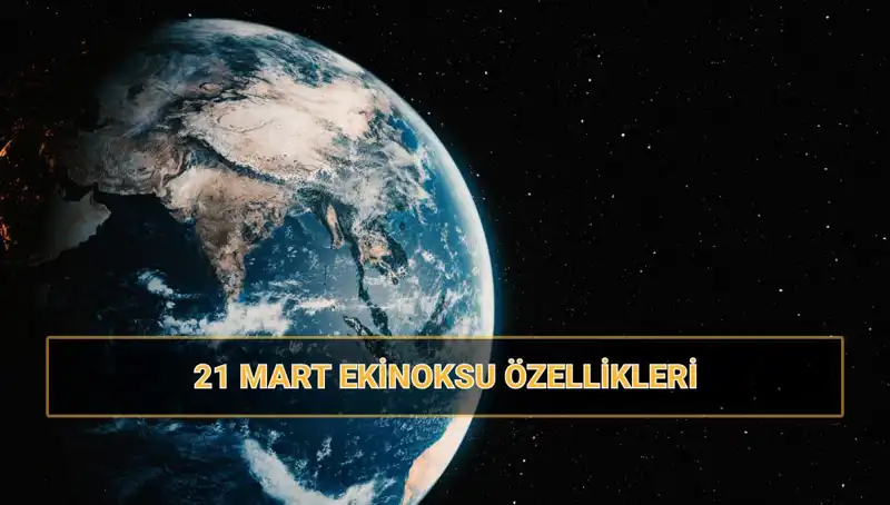 21 Mart Ekinoksu: Doğanın Yenilendiği Cennet Anı