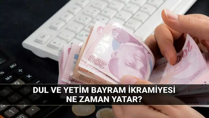 Dul ve Yetim Maaşı Alanlara 2025 Kurban Bayramı İkramiyesi Miktarı Belli Oldu