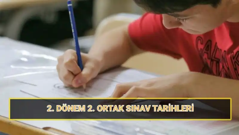 2025 MEB 2. Dönem 2. Ortak Sınav Tarihleri Açıklandı!