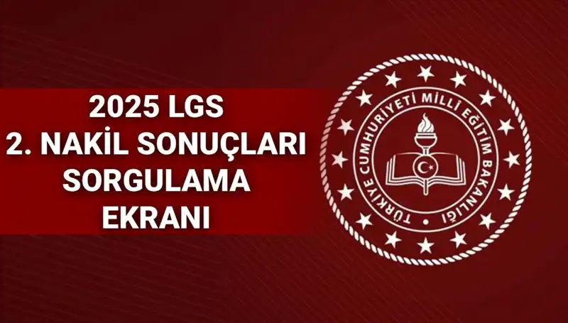 LGS 2025 İkinci Nakil Başvuru Sonuçları Açıklandı! Beklenen Sonuçlar Burada