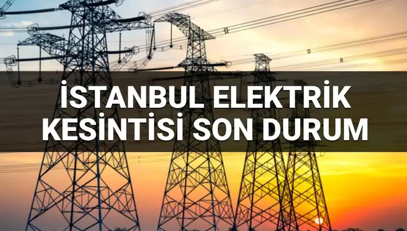 İstanbul’un 21 İlçesinde Elektrik Kesintisi: 28 Haziran 2025'te Ne Olacak?