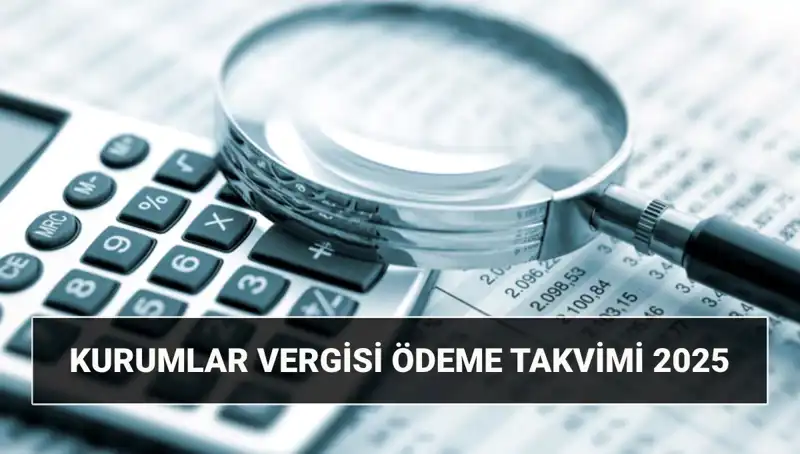 2025 Yılı Kurumlar Vergisi Oranı Değişiyor mu? Ödeme Tarihleri Ne Zaman?