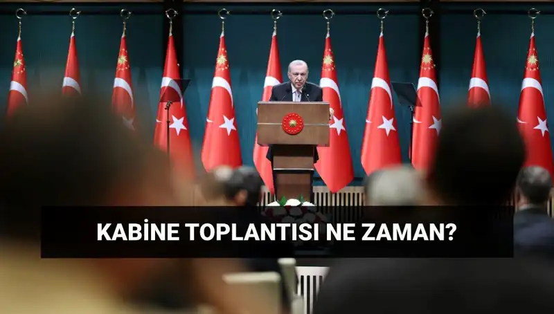 Bugünkü Kabine Toplantısı: Tarih, Saat ve Gündem Nedir?