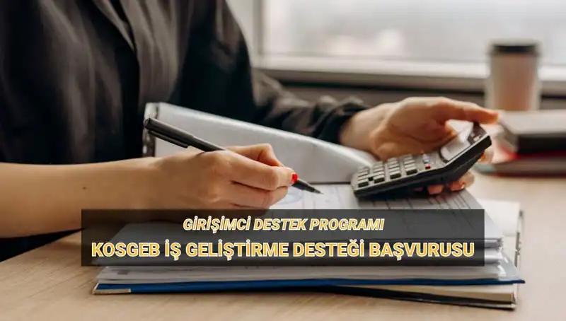 KOSGEB İş Geliştirme Desteği: 1. Dönem Başvuru Tarihleri ve Detaylar