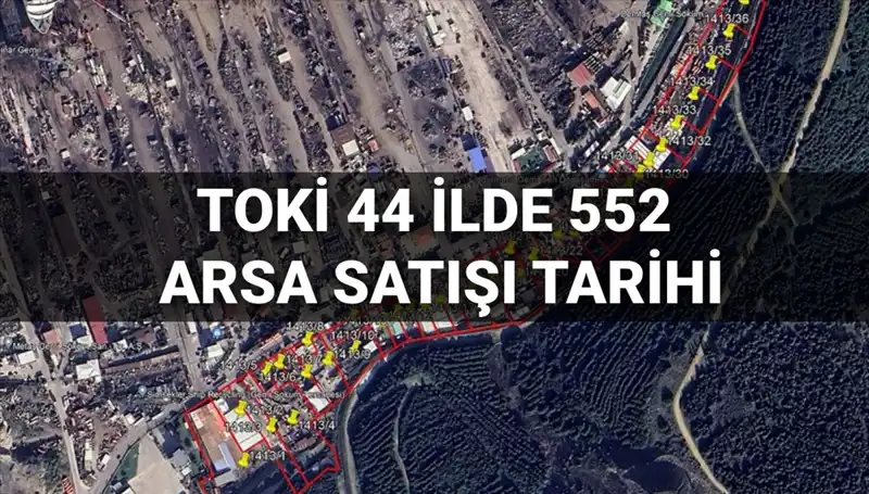TOKİ, 44 İlde 552 Arsa Satışıyla Yatırım Fırsatları Sunuyor