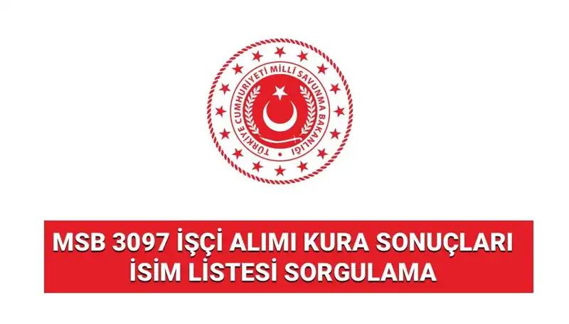 MSB İşçi Alımı Kura Sonuçları Açıklandı! Hemen Kontrol Edin