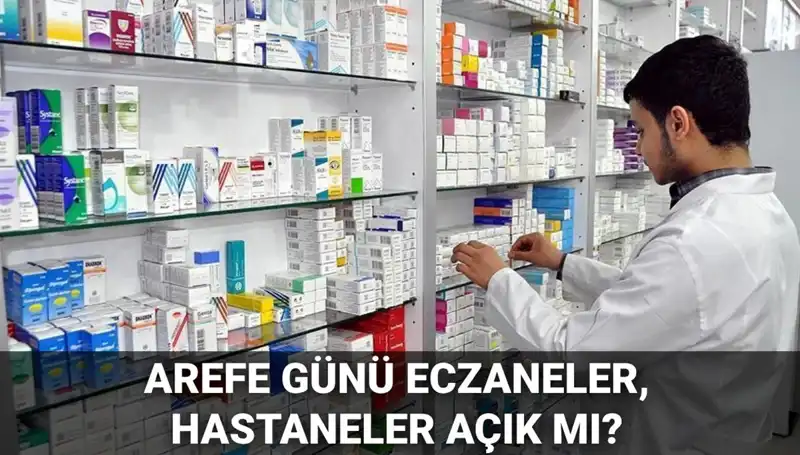 5 Haziran'da Arefe Günü: Eczaneler, Sağlık Ocakları ve Hastaneler Açık mı?