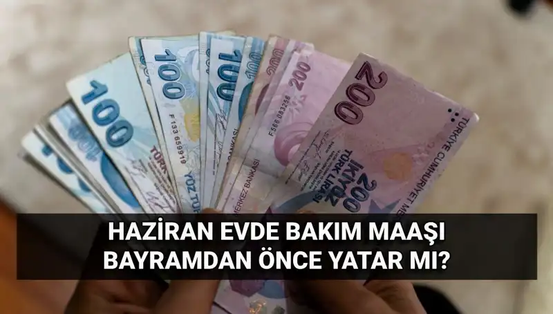 Evde Bakım Maaşında Erken Yatırım: 2025 Haziran'da Neler Olacak?