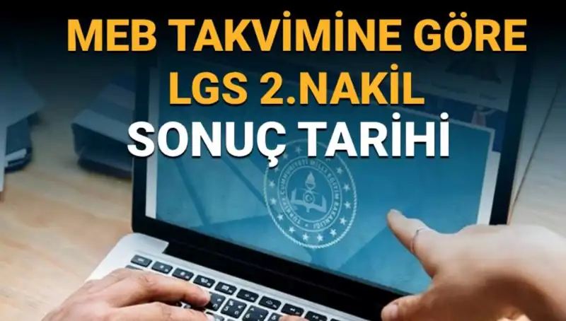 LGS 2. Nakil Sonuçları Ne Zaman Açıklanacak? Merak Edilenler!